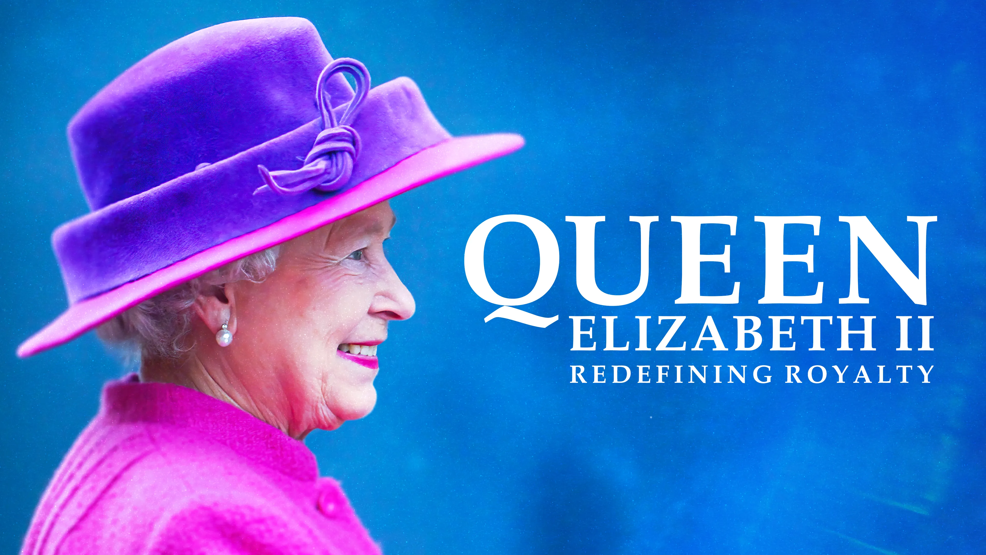 Queen Elizabeth II: Redefining Royalty poster